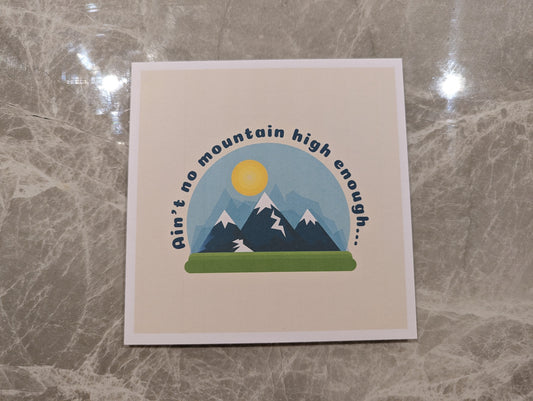 Ain't no mountain high enough... - Wedding day card, valentines day card | for him | for her